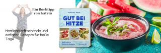 Wassermelone. Link zum Buch Gut bei Hitze.